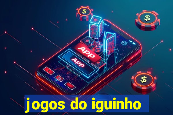 jogos do iguinho